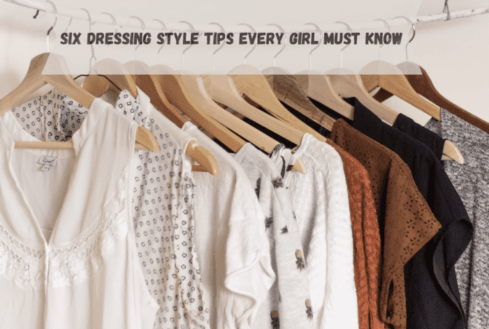 6 dressing style tips every girl must know